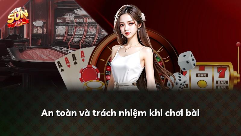 An toàn và trách nhiệm khi chơi bài