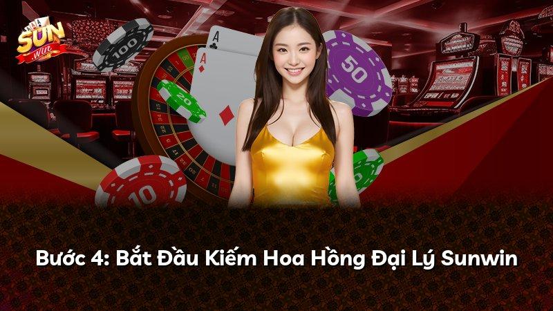 Bước 4: Bắt Đầu Kiếm Hoa Hồng Đại Lý Sunwin
