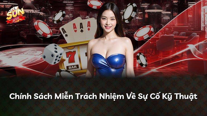 Chính Sách Miễn Trách Nhiệm Về Sự Cố Kỹ Thuật