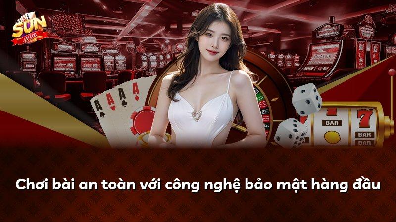 Chơi bài an toàn với công nghệ bảo mật hàng đầu