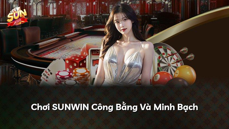 Chơi SUNWIN Công Bằng Và Minh Bạch