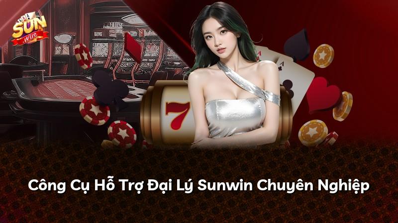Công Cụ Hỗ Trợ Đại Lý Sunwin Chuyên Nghiệp