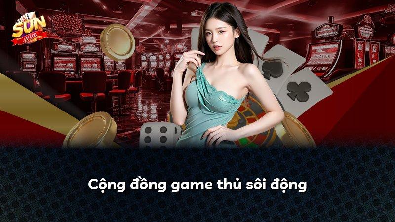 Cộng đồng game thủ sôi động