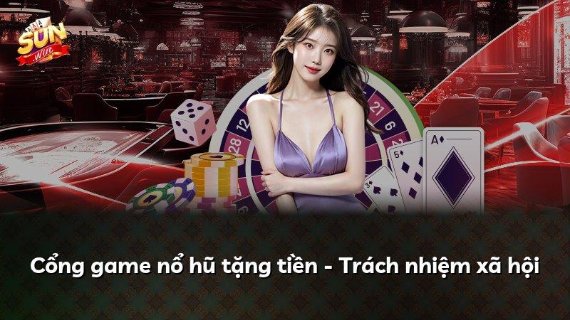 Cổng game nổ hũ tặng tiền - Trách nhiệm xã hội