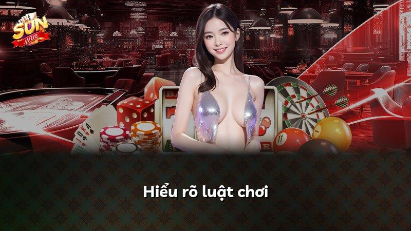 Hiểu rõ luật chơi