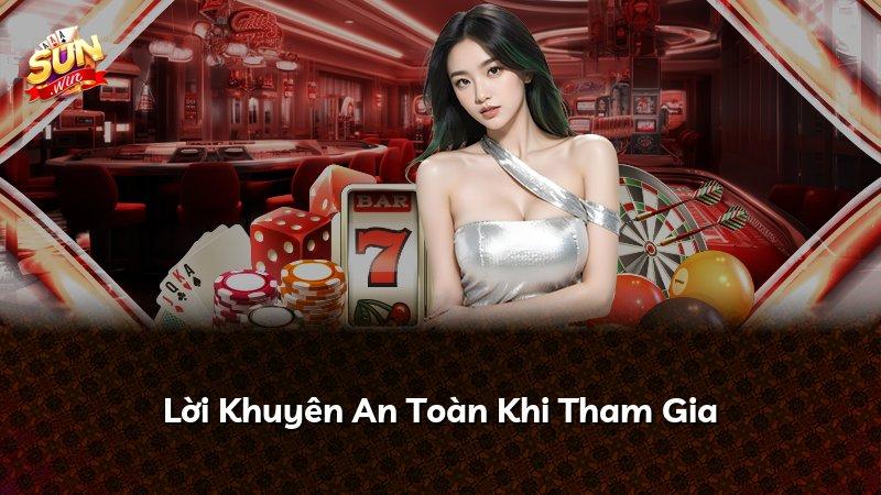Lời Khuyên An Toàn Khi Tham Gia