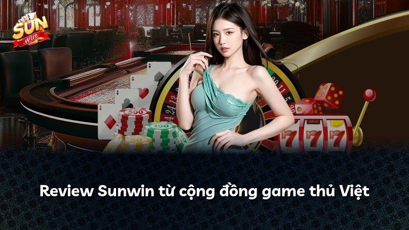 Review Sunwin từ cộng đồng game thủ Việt