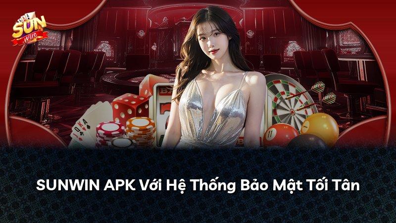 SUNWIN APK Với Hệ Thống Bảo Mật Tối Tân