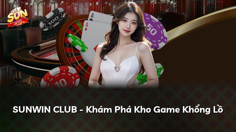 SUNWIN CLUB - Khám Phá Kho Game Khổng Lồ