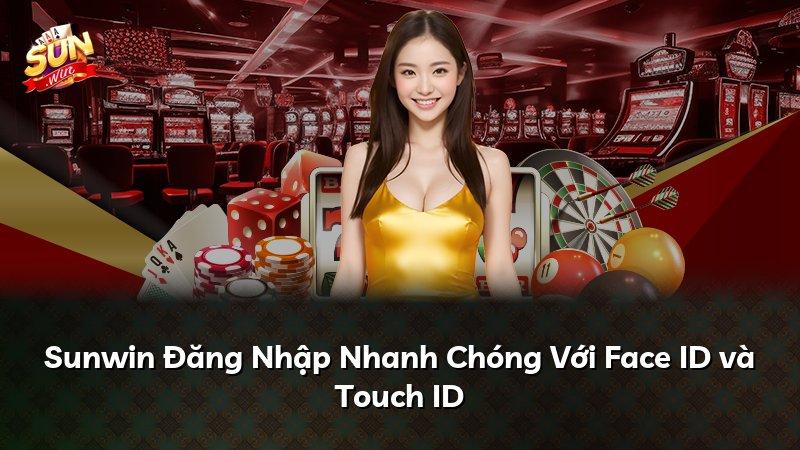 Sunwin Đăng Nhập Nhanh Chóng Với Face ID và Touch ID