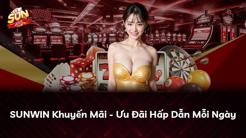 SUNWIN Khuyến Mãi - Ưu Đãi Hấp Dẫn Mỗi Ngày