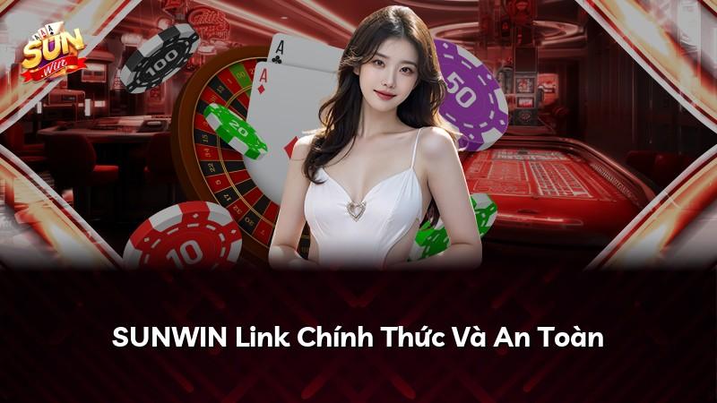 SUNWIN Link Chính Thức Và An Toàn
