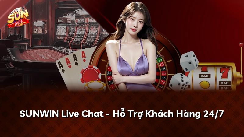 SUNWIN Live Chat - Hỗ Trợ Khách Hàng 24/7