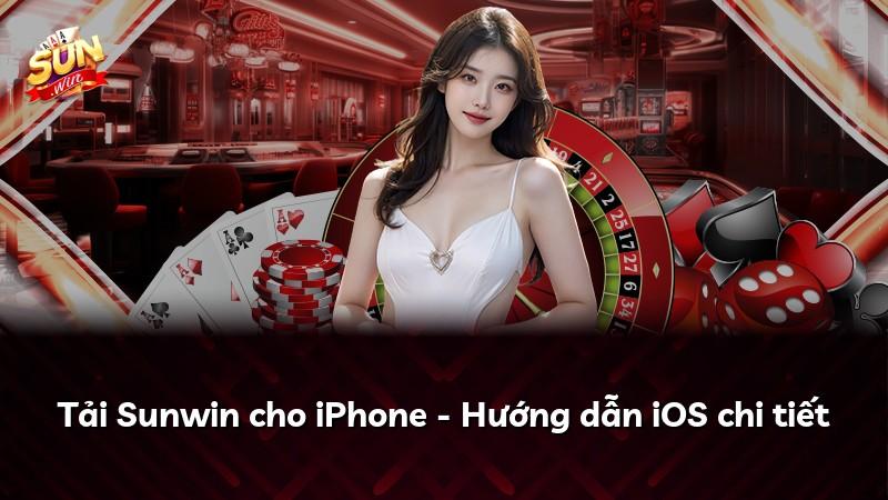 Tải Sunwin cho iPhone - Hướng dẫn iOS chi tiết