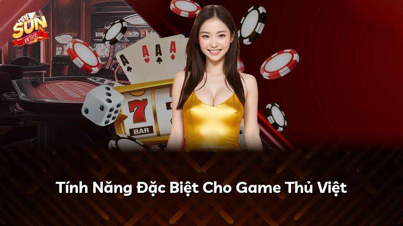 Tính Năng Đặc Biệt Cho Game Thủ Việt
