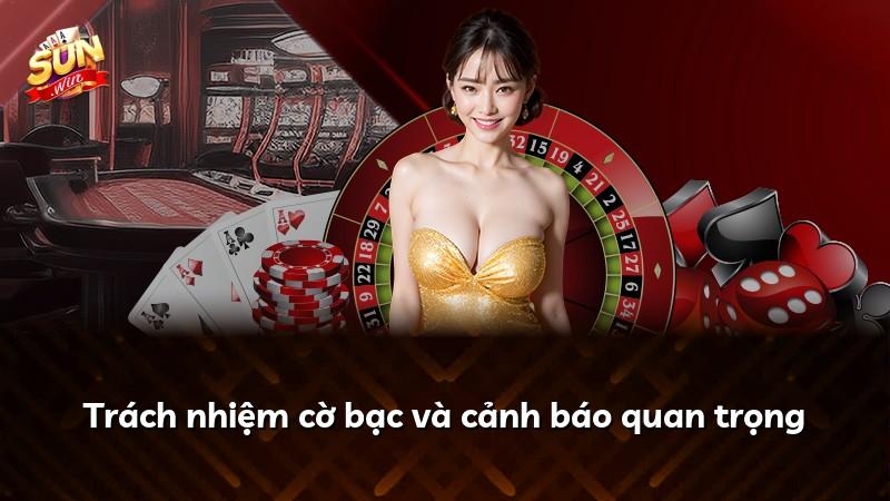 Trách nhiệm cờ bạc và cảnh báo quan trọng