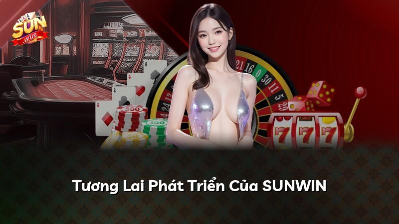 Tương Lai Phát Triển Của SUNWIN